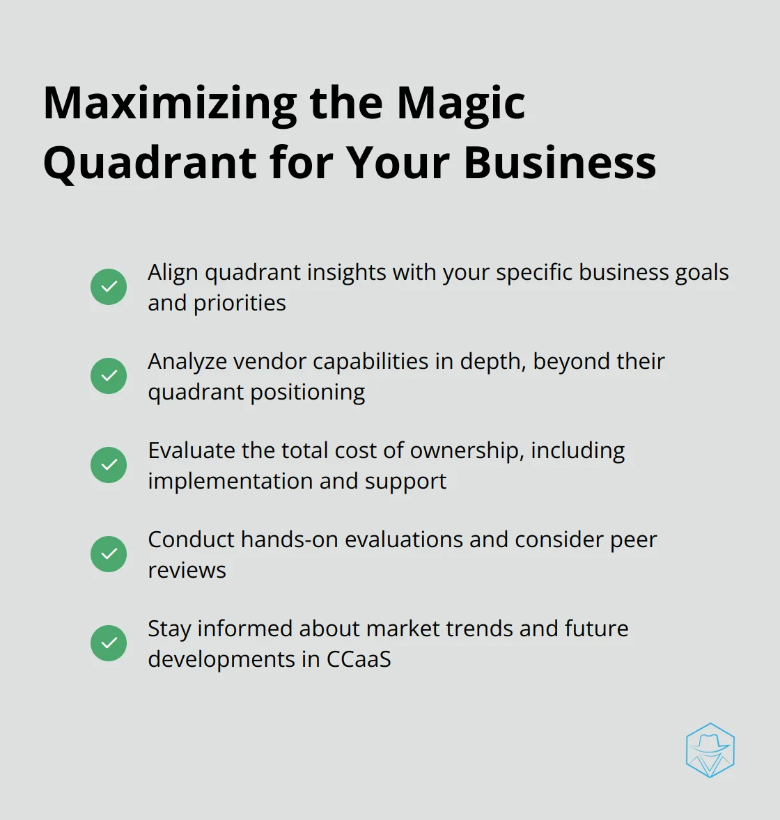 Checkmark list of steps to maximize Gartner's Magic Quadrant for CCaaS in your business decision-making - gartner ccaas