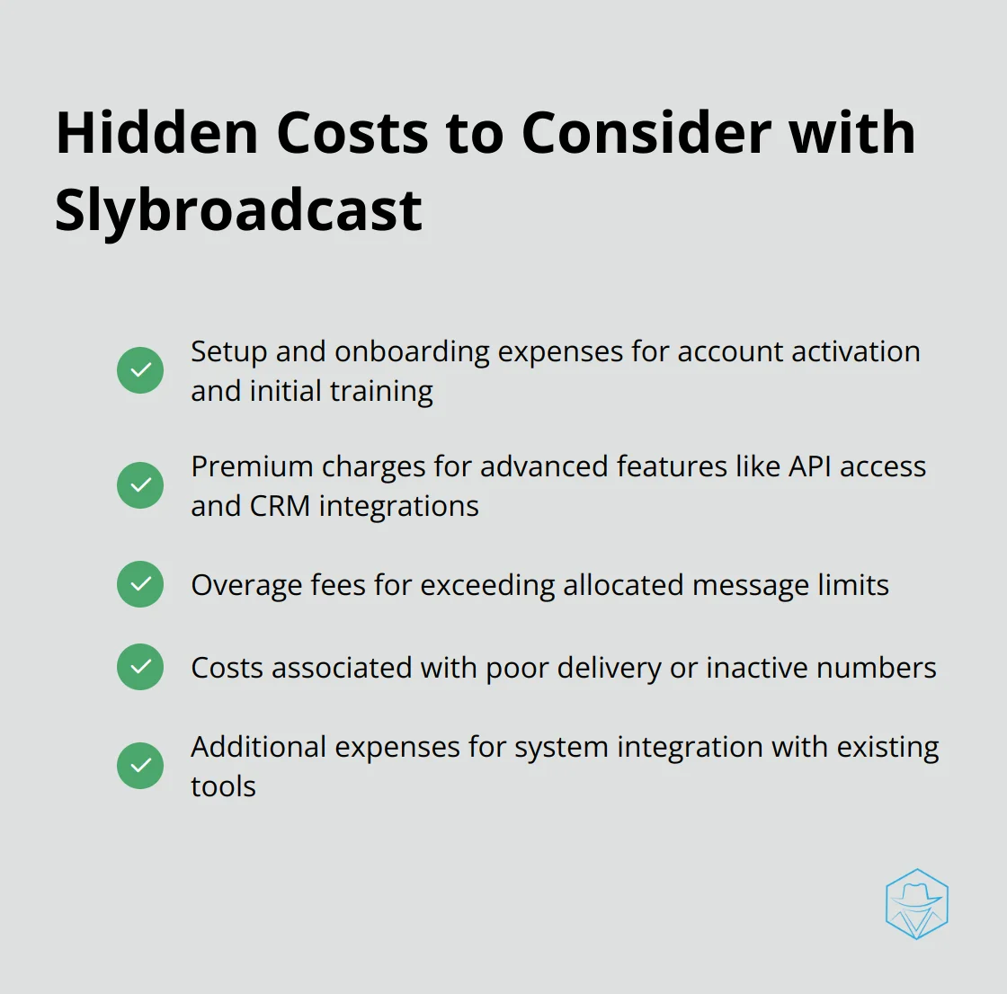 Checkmark list of potential hidden costs when using Slybroadcast, including setup fees, advanced features, overage charges, poor delivery, and integration costs - slybroadcast pricing