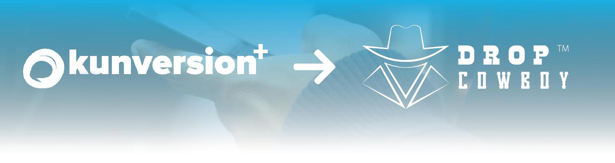 Kunversion+ seamless integration with Drop Cowboy